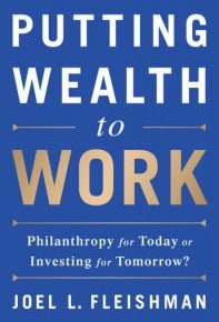 Disrupting defaults and upending moral hierarchies in discussions of philanthropic timeframes: A Review of Fleishman’s Putting Wealth to&nbsp;Work