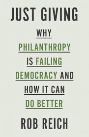 Philanthropy, Democracy, and the Goose that Laid the Golden Egg: Katz on Reich’s Just&nbsp;Giving